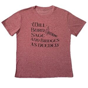 Graphic T-Shirt "Will Burn Sage And Bridges As Needed" Women M Boho Quote Tee
